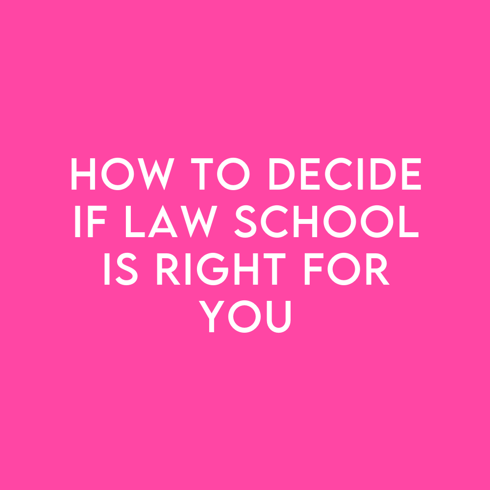 How to Decide if Law School is Right for You