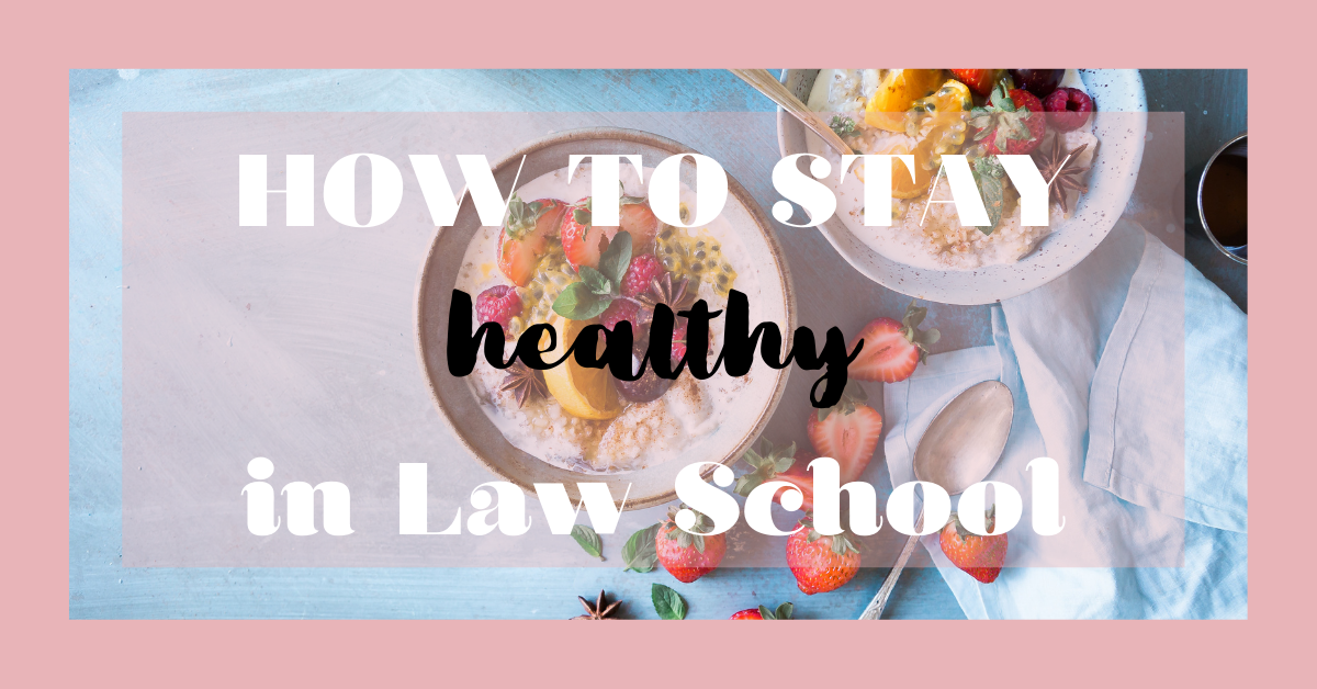 How to Stay Healthy in Law School