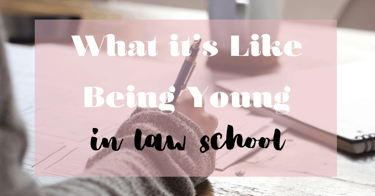 Real Talk: Being Young in Law School