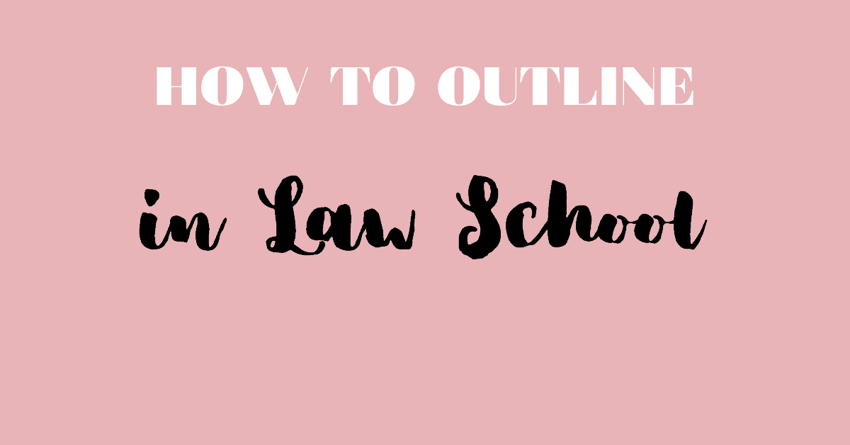 How to Outline in Law School