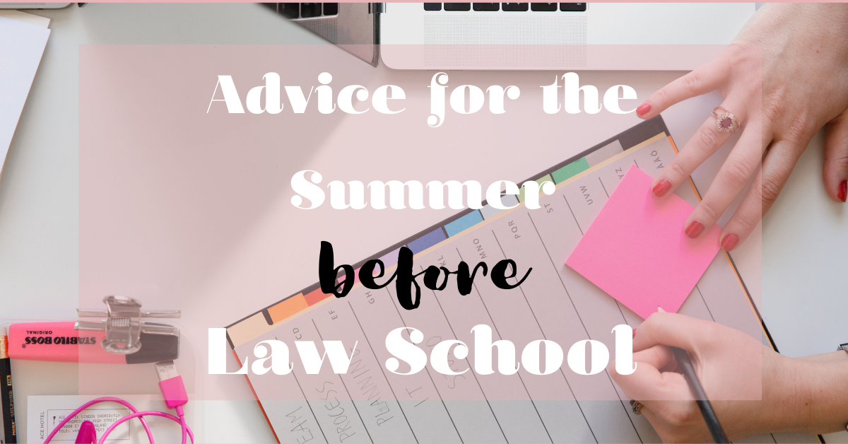 Advice for the Summer Before Law School