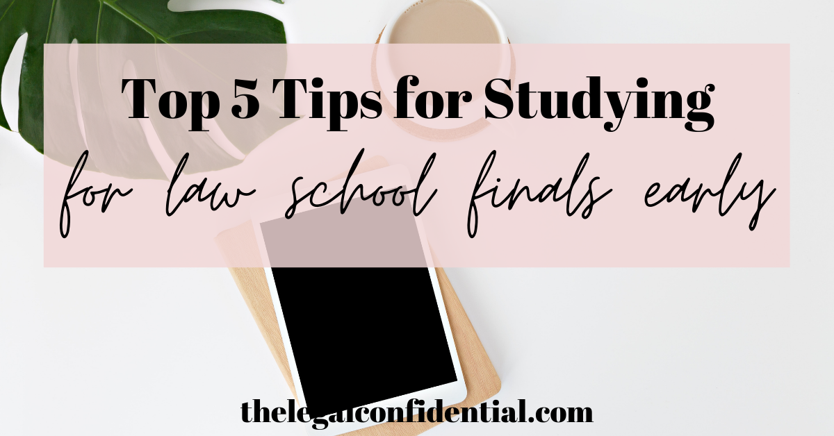 Tips for Studying for Law School Finals (Early)