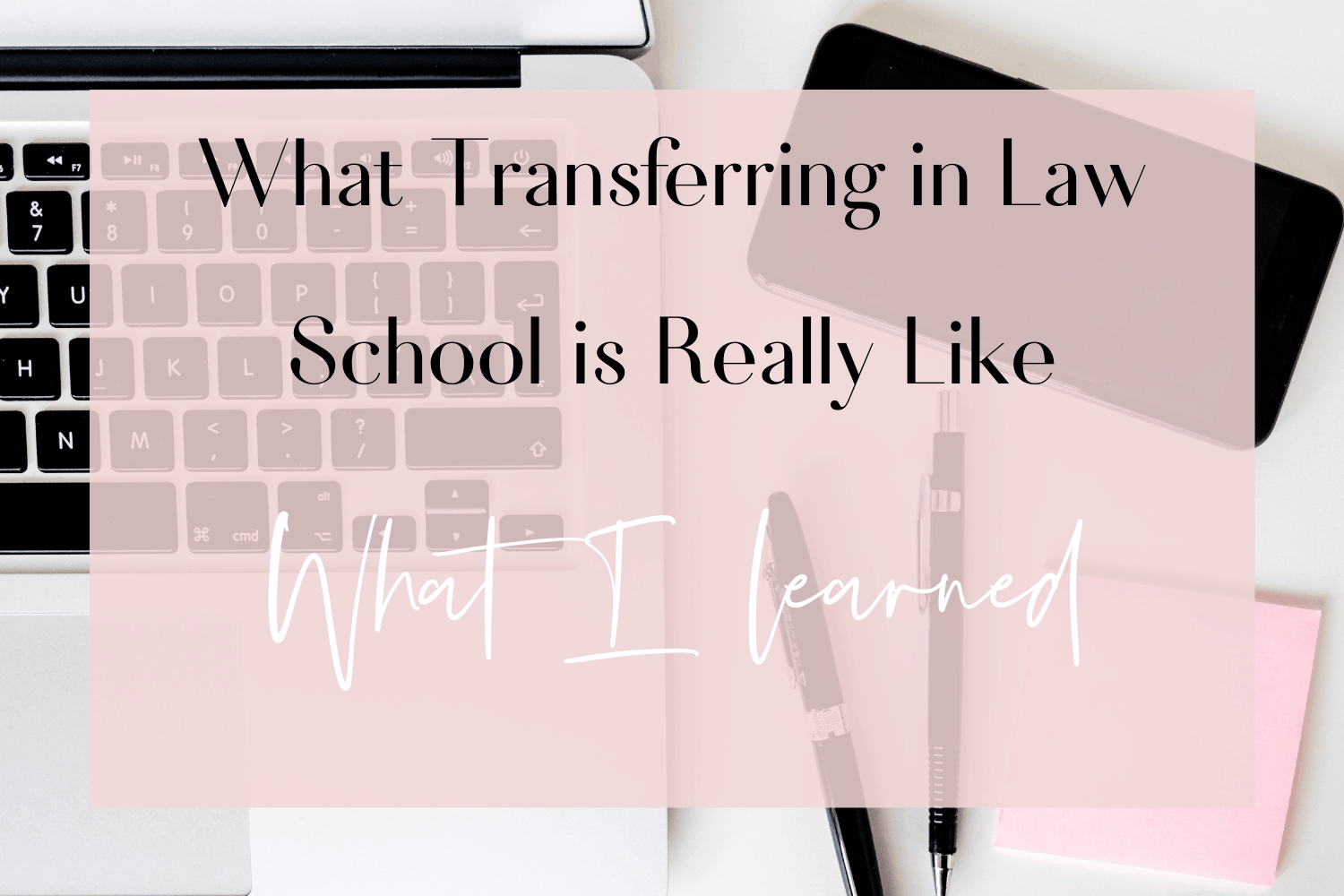 What Transferring in Law School is Really Like! 5 Things I’ve Learned