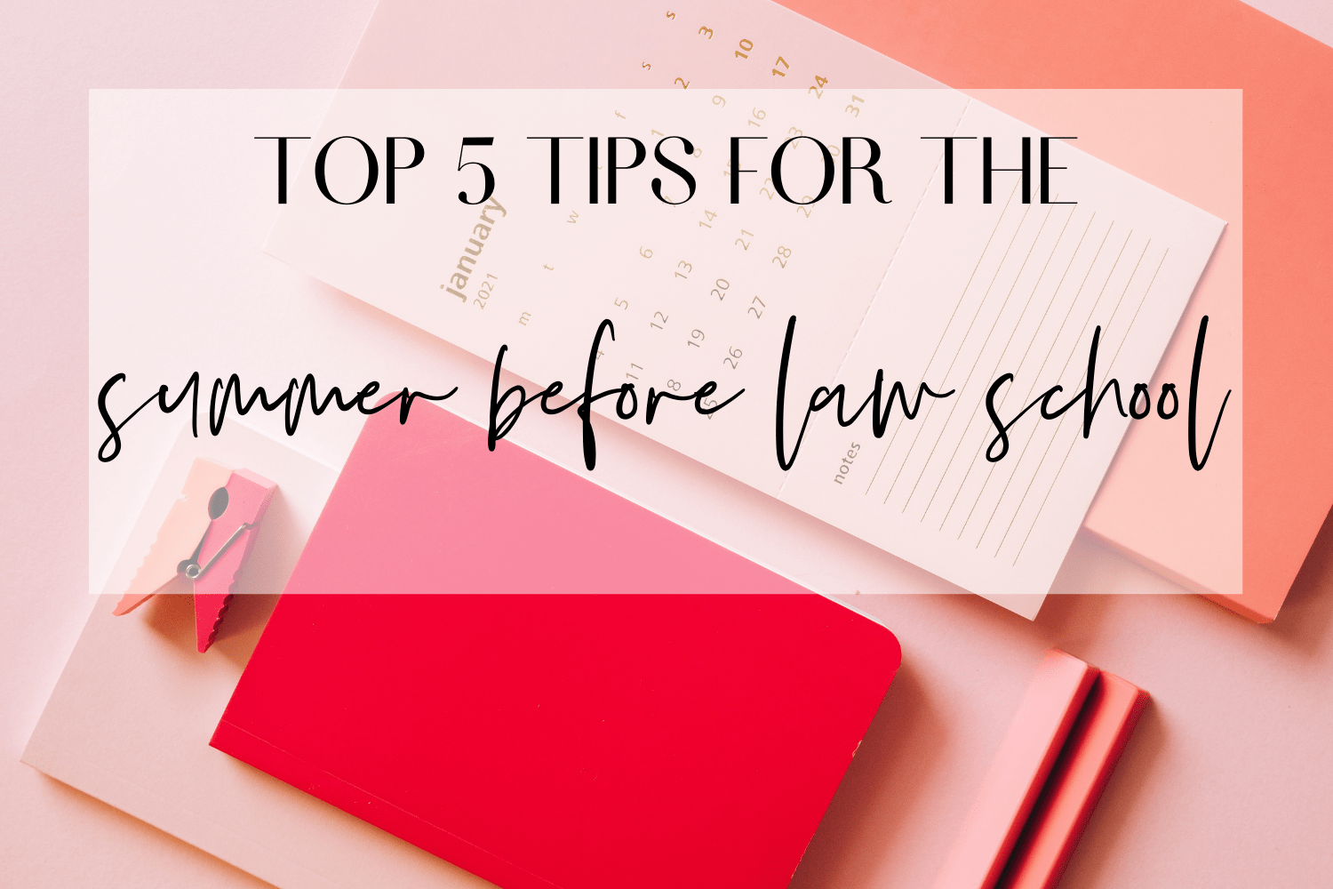 5 Tips for the Summer Before Law School