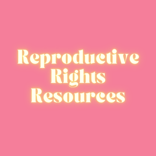 Reproductive Rights Resources!